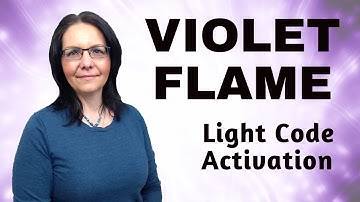 The Sacred Transmuting Violet Flame: Transmute, Transform, Release Light Language Activation