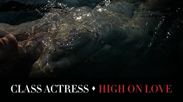 Class Actress - High on Love