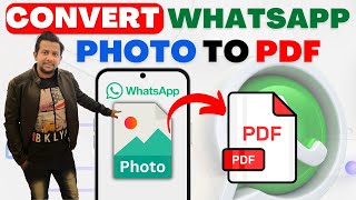 WhatsApp Photo Ko PDF Me Kaise Convert Karen | How to Convert WhatsApp Photo to PDF