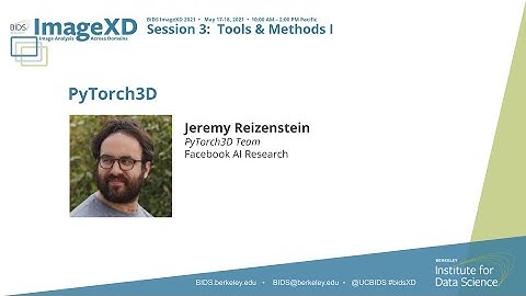 Jeremy Reizenstein — PyTorch3D — BIDS ImageXD 2021