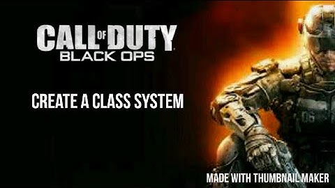 Call of Duty Black Ops Create A Class System,Black Ops 3 Live Gameplay Commentary