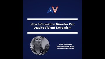 How Information Disorder Can Lead to Violent Extremism with Elizabeth Neumann