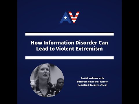 How Information Disorder Can Lead to Violent Extremism with Elizabeth Neumann