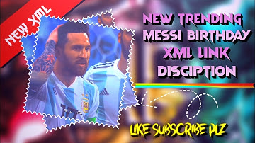 Advance Happy Birthday Boos Leo Messi ☠️🔥 || XML FILE || ‎⁨‎⁨‪@adrij_editz