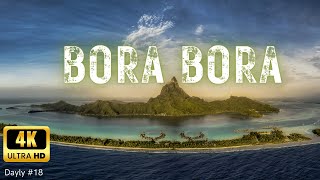 BORA BORA 4K | a romantic tropical island in the Leeward Polynesian cluster of the Pacific Ocean |