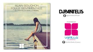 Alain Souchon   Foule Sentimentale DJ Pantelis Vanilla Exclusive  Remix ( Teaser )