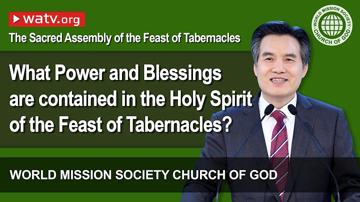The Sacred Assembly of the Feast of Tabernacles [World Mission Society Church of God]