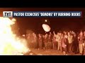 Pastor Exorcises "Demonic Influences" With Book Burning