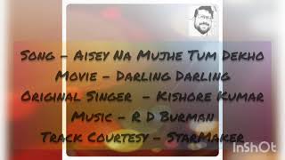 Aisey Na Mujhe Tum Dekho | Kishore Kumar | R D Burman | Darling Darling (1977)