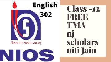nios class 12 solved assignment /ENGLISH 302/NJ SCHOLARS/SESSION 2021-22/NEW UPDATE