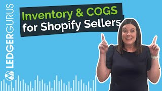 Inventory and COGS for Shopify | How to Do It Right! by LedgerGurus 1,216 views 6 months ago 13 minutes, 56 seconds