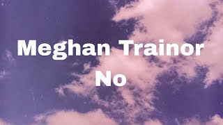 Meghan Trainor-No (Lyrics)