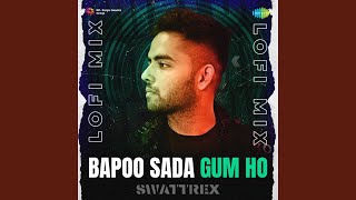 Bapoo Sada Gum Ho LoFi Mix