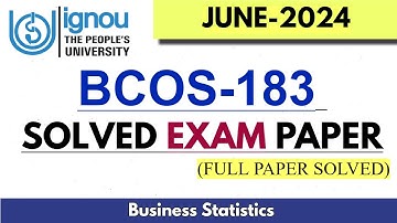BCOS 183 June 2024 Solved Paper | IGNOU Business Statistics | Full Solution | BCOM TEE