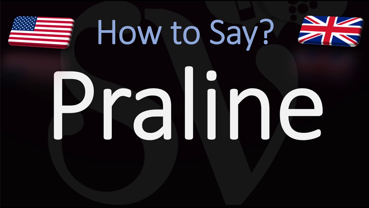 How to Pronounce Praline? (CORRECTLY)