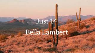 Celebrity Just 14 - Bella Lambert lyrics Net Worth