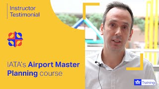 IATA Training | Airport Master Planning | Overview from the instructor