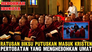 BIKIN HEBOH‼️Ratusan Biksu Masuk Kristen Setelah Peristiwa MISTERIUS di Vihara !!