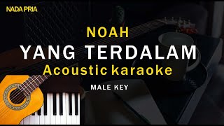 Download Lagu (Karaoke Akustik) YANG TERDALAM  - NOAH | Male Key MP3