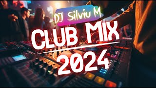 Music Mix 2024 | Party Club Dance 2024 | Best Remixes Of Popular Songs 2024 MEGAMIX (DJ Silviu M)