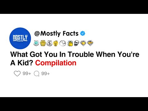 What Got You In Trouble When You're A Kid?