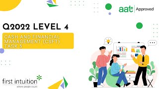 AAT Q2022 Level 4 Cash and Financial Management (CSFT) - Task 5 - First Intuition
