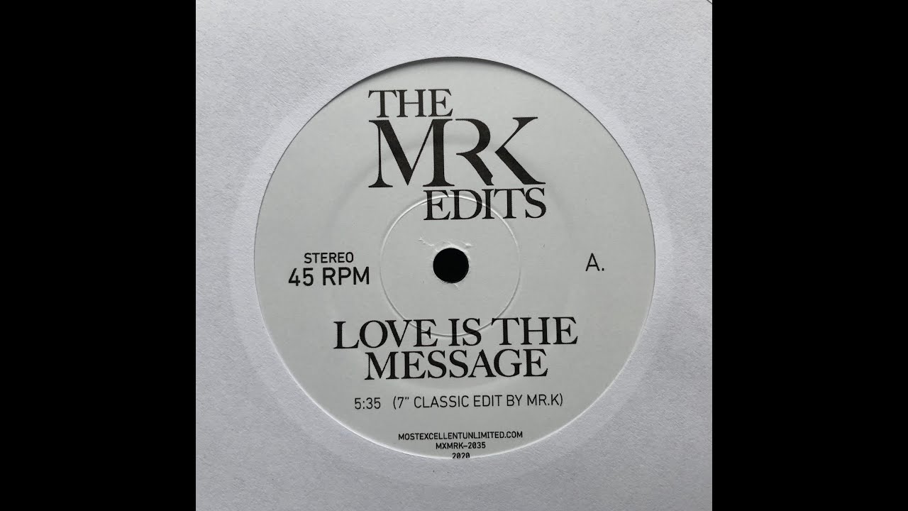 MR K - LOVE IS THE MESSAGE [7" CLASSIC EDIT BY MR. K]