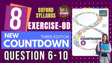 Class 8 Math Exercise 8D Question 6-10 | New countdown third edition unit 8 | Oxford #maths #class8