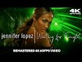 Jennifer Lopez Waiting For Tonight Remastered 4K 60FPS Video