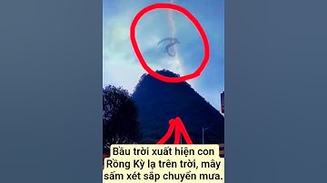 Bầu trời xuất hiện con Rồng Kỳ lạ mây sấm xét sắp chuyển mưa.