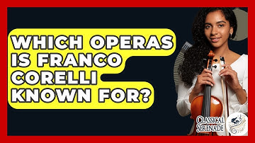 Which Operas Is Franco Corelli Known For? - Classical Serenade