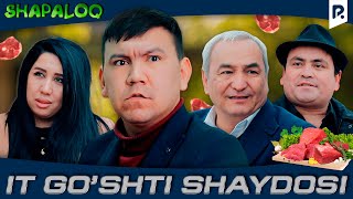 Shapaloq - It go'shti shaydosi (hajviy ko'rsatuv)