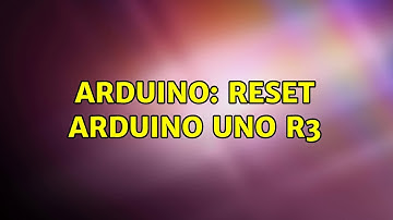Arduino: Reset Arduino Uno R3 (2 Solutions!!)