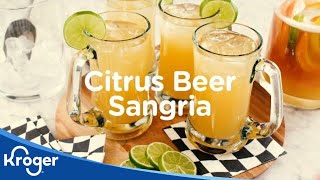 Citrus Beer Sangria Recipe: Cocktail Recipes | Kroger Cocktails | Kroger