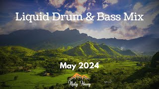 Liquid Drum & Bass Mix  May 2024