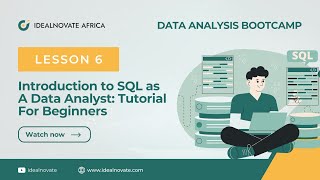07. Introduction to SQL as A Data Analyst - Tutorial For Beginners- Lesson 6