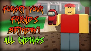 Forget Your Friend's Birthday! - [CHAPTER 1 | All Endings] [NEW] - Roblox