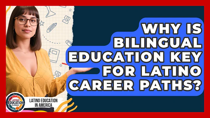 Why Is Bilingual Education Key For Latino Career Paths? - Latino Education in America