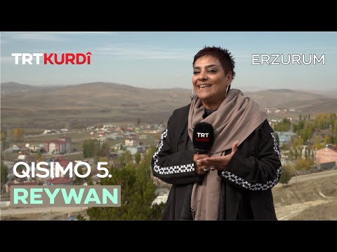 Reywan - Qısımo 5.(Erzurum/Tekman)