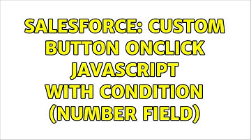 Salesforce: Custom button OnClick JavaScript with condition (number field)