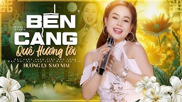 Bến Cảng Quê Hương Tôi - Hương Ly Sao Mai (St: Hồ Bắc) | Official MV 4K