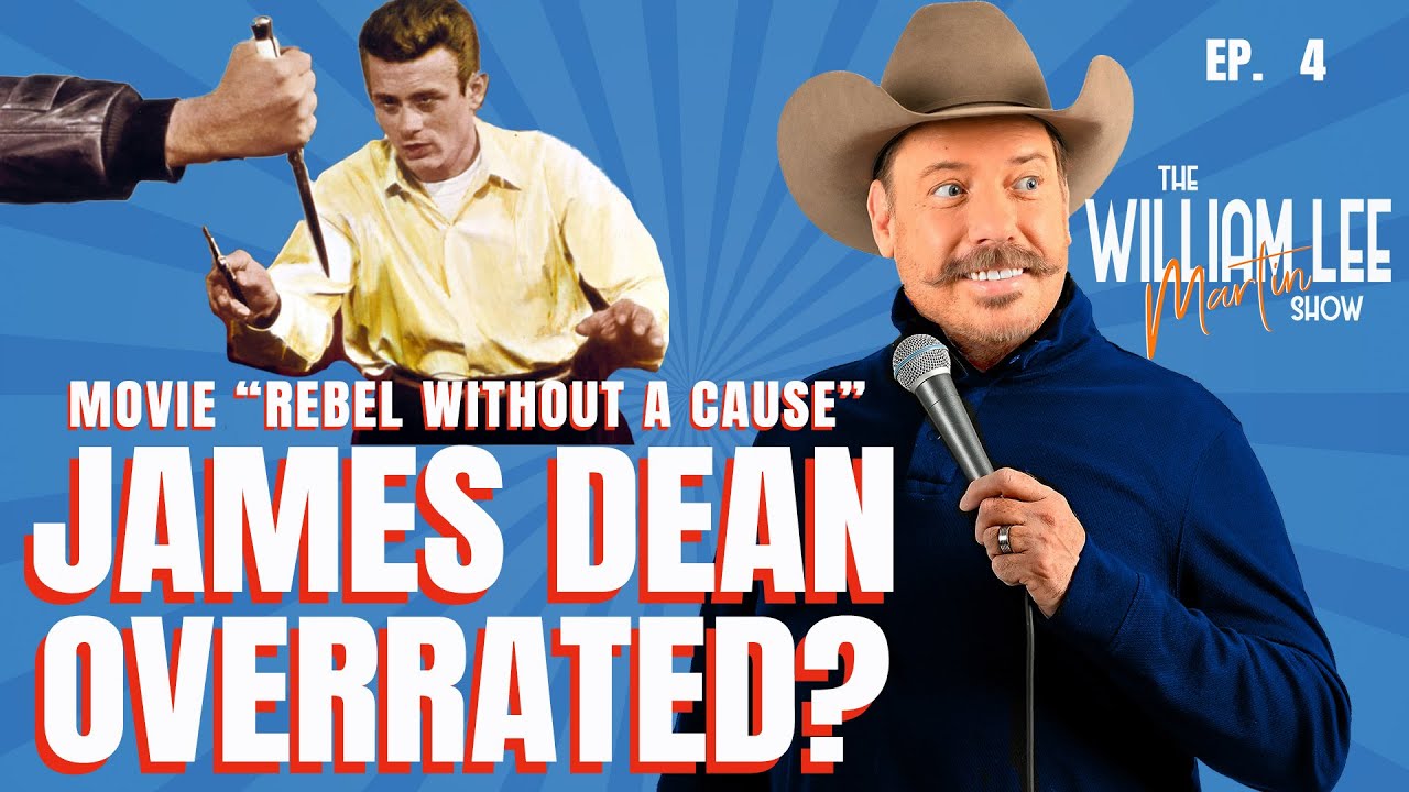 Ep. 4 | James Dean Overrated? | The William Lee Martin Show