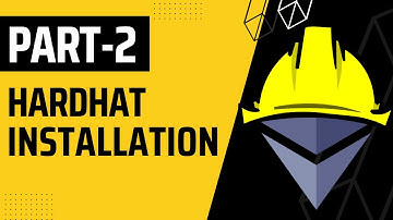 Hardhat Installation | (Part 2) Hardhat & Ethers.js Full Course