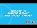 What Is the Biggest Mistake Most Parents Make?