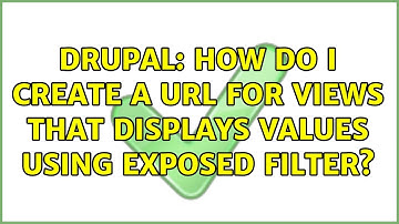 Drupal: How do I create a url for views that displays values using exposed filter? (3 Solutions!!)