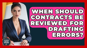 When Should Contracts Be Reviewed for Drafting Errors? | Avoiding Common Legal Mistakes News