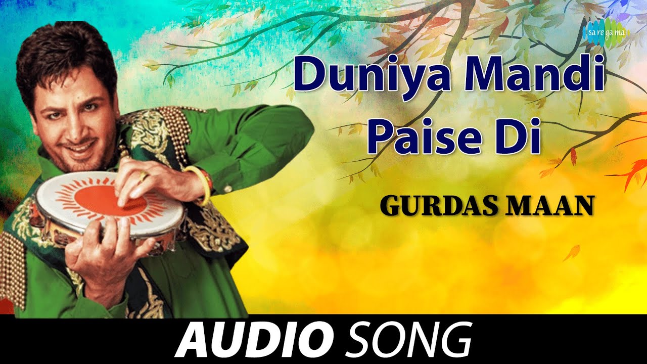 Duniya Mandi Paise Di  Gurdas Maan  Old Punjabi Songs  Punjabi Songs 2022