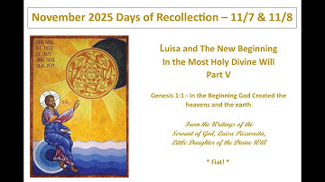 Lesson 25 - September Day of Recollection - Luisa and the New Beginning In the Most Holy Divine Will