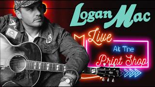 Logan Mac - Live at the Print Shop (Full Episode)