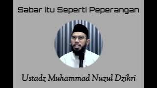 Sabar itu Seperti Peperangan - Ust. Muhammad Nuzul Dzikri